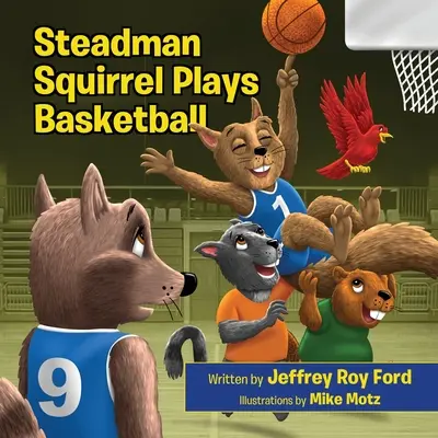 Steadman-Eichhörnchen spielt Basketball - Steadman Squirrel Plays Basketball