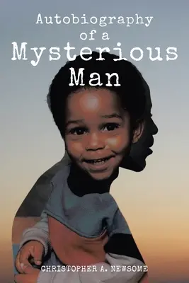 Autobiographie eines geheimnisvollen Mannes - Autobiography of a Mysterious Man
