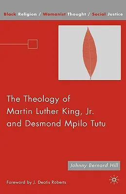 Die Theologie von Martin Luther King, JR. und Desmond Mpilo Tutu - The Theology of Martin Luther King, JR. and Desmond Mpilo Tutu