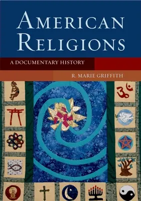 Amerikanische Religionen: Eine dokumentarische Geschichte - American Religions: A Documentary History