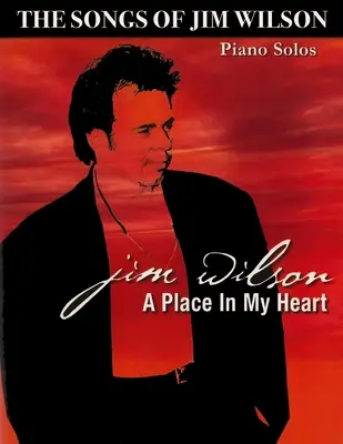 Jim Wilson Piano Songbook Three: Ein Platz in meinem Herzen - Jim Wilson Piano Songbook Three: A Place in My Heart