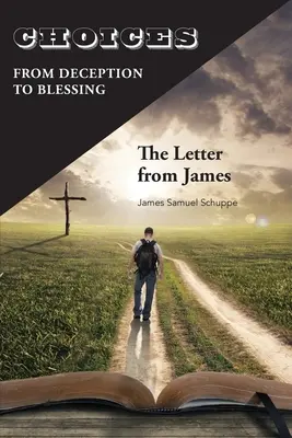 Wahlmöglichkeiten: Von der Täuschung zum Segen: Der Brief von Jakobus - Choices: From Deception to Blessing: The Letter From James