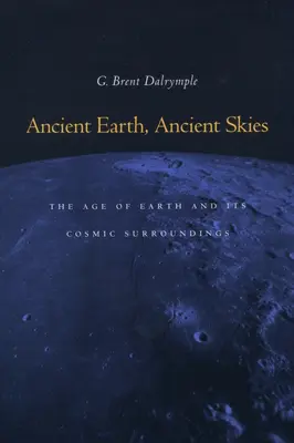 Uralte Erde, uralter Himmel: Das Alter der Erde und ihrer kosmischen Umgebung - Ancient Earth, Ancient Skies: The Age of Earth and Its Cosmic Surroundings