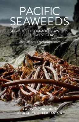 Pazifische Meeresalgen: Aktualisierte und erweiterte Ausgabe - Pacific Seaweeds: Updated and Expanded Edition