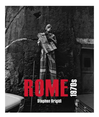 Rom 1970er Jahre: Ein Jahrzehnt des turbulenten Wandels - Rome 1970's: A Decade of Turbulent Change