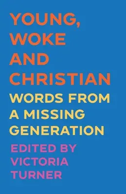 Jung, wach und christlich: Worte einer fehlenden Generation - Young, Woke and Christian: Words from a Missing Generation