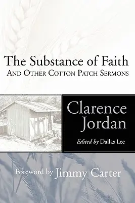 Die Substanz des Glaubens: Und andere Cotton-Patch-Predigten - The Substance of Faith: And Other Cotton Patch Sermons