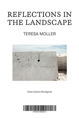 Teresa Moller: Reflektionen in der Landschaft - Teresa Moller: Reflections in the Landscape