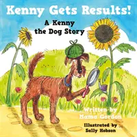 Kenny erzielt Ergebnisse! - Eine Geschichte von Kenny dem Hund - Kenny Gets Results! - A Kenny the Dog Story