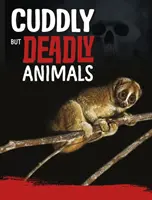 Kuschelige, aber tödliche Tiere - Cuddly But Deadly Animals