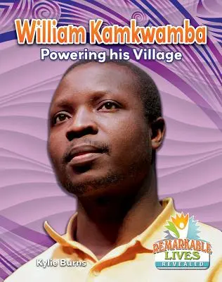 William Kamkwamba: Strom für sein Dorf - William Kamkwamba: Powering His Village