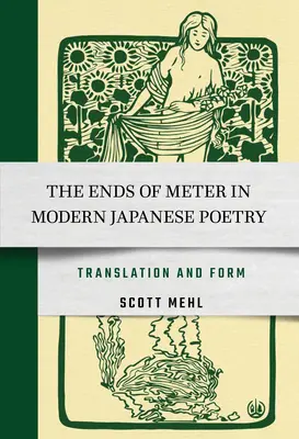 Das Ende des Metrums in der modernen japanischen Lyrik: Übersetzung und Form - The Ends of Meter in Modern Japanese Poetry: Translation and Form