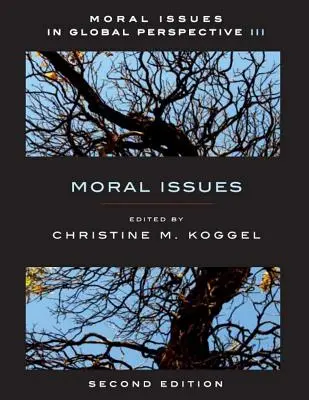 Moralische Fragen in globaler Perspektive - Band 3: Moralische Fragen - Zweite Auflage - Moral Issues in Global Perspective - Volume 3: Moral Issues - Second Edition
