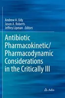 Pharmakokinetische/pharmakodynamische Überlegungen zu Antibiotika bei kritisch Kranken - Antibiotic Pharmacokinetic/Pharmacodynamic Considerations in the Critically Ill