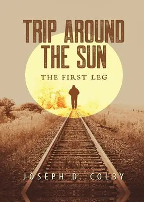 Reise um die Sonne: Die erste Etappe - Trip Around The Sun: The First Leg