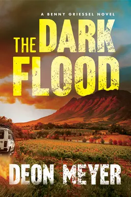 Die dunkle Flut: Ein Benny Griessel-Roman - The Dark Flood: A Benny Griessel Novel