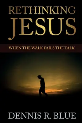Jesus neu denken: Wenn der Gang die Rede verfehlt - Rethinking Jesus: When the Walk Fails the Talk