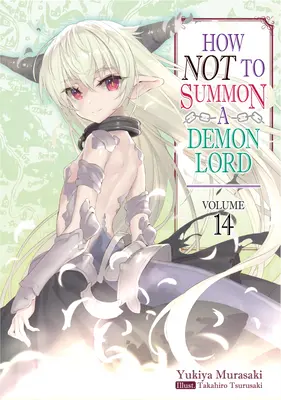 Wie man keinen Dämonenlord beschwört: Band 14 - How Not to Summon a Demon Lord: Volume 14