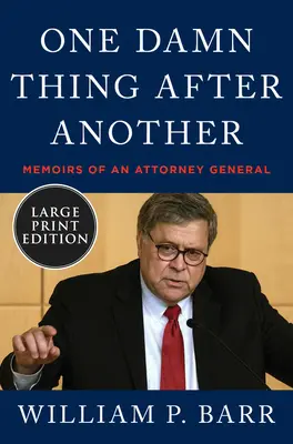 Eine verdammte Sache nach der anderen: Memoiren eines Generalstaatsanwalts - One Damn Thing After Another: Memoirs of an Attorney General