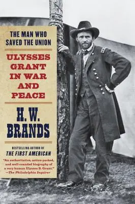 Der Mann, der die Union rettete: Ulysses Grant in Krieg und Frieden - The Man Who Saved the Union: Ulysses Grant in War and Peace