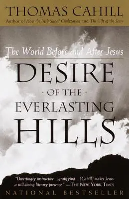 Die Sehnsucht nach den ewigen Hügeln: Die Welt vor und nach Jesus - Desire of the Everlasting Hills: The World Before and After Jesus
