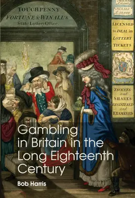Glücksspiel in Großbritannien im langen achtzehnten Jahrhundert - Gambling in Britain in the Long Eighteenth Century