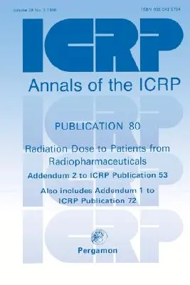 Icrp-Publikation 80: Strahlendosis für Patienten durch Radiopharmazeutika - Icrp Publication 80: Radiation Dose to Patients from Radiopharmaceuticals