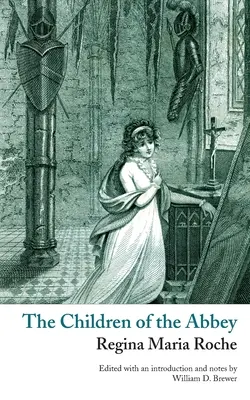 Die Kinder der Abtei (Valancourt-Klassiker) - The Children of the Abbey (Valancourt Classics)