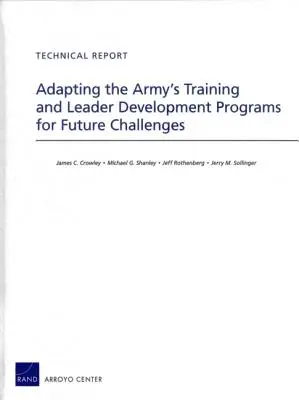 Anpassung der Ausbildungs- und Führungsentwicklungsprogramme der Armee an zukünftige Herausforderungen - Adapting the Army's Training and Leader Development Programs for Future Challenges