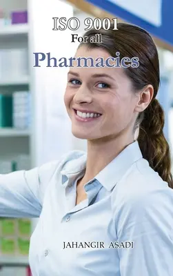 ISO 9001 für alle Apotheken: ISO 9000 Für alle Arbeitnehmer und Arbeitgeber - ISO 9001 for all Pharmacies: ISO 9000 For all employees and employers