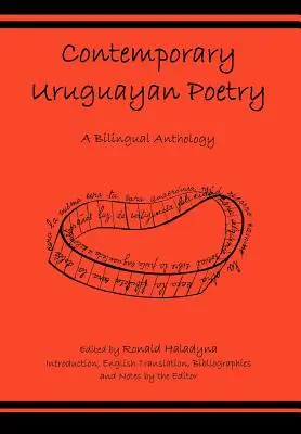 Zeitgenössische uruguayische Poesie: Eine zweisprachige Anthologie - Contemporary Uruguayan Poetry: A Bilingual Anthology