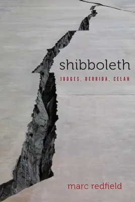 Schibboleth: Richter, Derrida, Celan - Shibboleth: Judges, Derrida, Celan