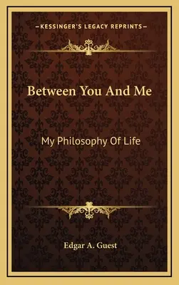 Zwischen dir und mir: Meine Philosophie des Lebens - Between You and Me: My Philosophy of Life