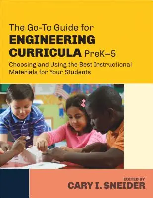 Der Go-To-Leitfaden für technische Lehrpläne, PreK-5: Auswahl und Einsatz der besten Unterrichtsmaterialien für Ihre Schüler - The Go-To Guide for Engineering Curricula, PreK-5: Choosing and Using the Best Instructional Materials for Your Students