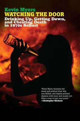 Die Tür im Auge behalten: Saufen, Runterkommen und dem Tod ein Schnippchen schlagen im Belfast der 1970er Jahre - Watching the Door: Drinking Up, Getting Down, and Cheating Death in 1970s Belfast