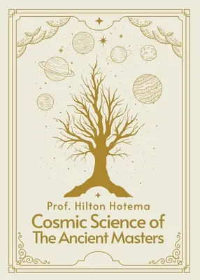 Kosmische Wissenschaft der alten Meister Taschenbuch - Cosmic Science of the Ancient Masters Paperback