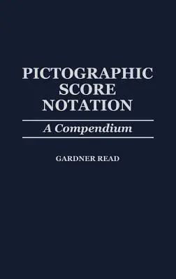 Piktografische Partitur-Notation: Ein Kompendium - Pictographic Score Notation: A Compendium