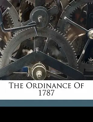 Der Erlass von 1787 - The Ordinance of 1787