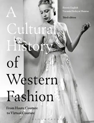 Eine Kulturgeschichte der westlichen Mode: Von der Haute Couture zur virtuellen Couture - A Cultural History of Western Fashion: From Haute Couture to Virtual Couture