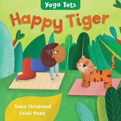 Yoga Kleinkinder: Glücklicher Tiger - Yoga Tots: Happy Tiger