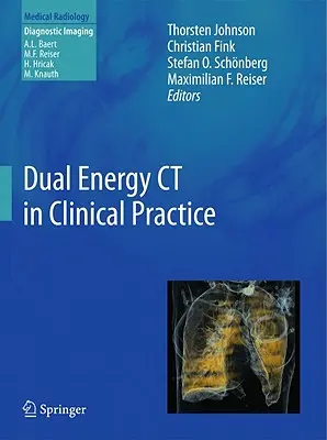 Dual Energy CT in der klinischen Praxis - Dual Energy CT in Clinical Practice