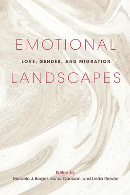 Emotionale Landschaften: Liebe, Geschlecht und Migration - Emotional Landscapes: Love, Gender, and Migration