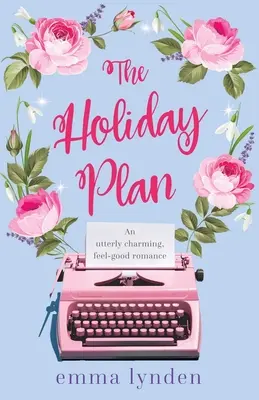 Der Urlaubsplan: Ein ganz und gar charmanter Wohlfühlroman - The Holiday Plan: An utterly charming, feel-good romance