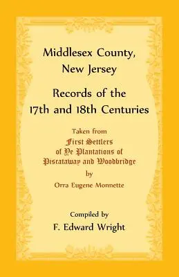 Middlesex County, New Jersey Aufzeichnungen aus dem 17. und 18. - Middlesex County, New Jersey Records of the 17th and 18th Centuries