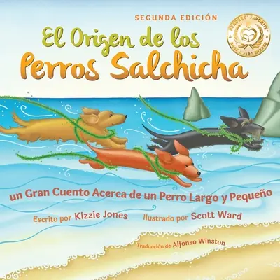 El Origen de los Perros Salchicha (Second Edition Spanish/English Bilingual Soft Cover): Un Gran Cuento Acerca de un Perro Largo y Pequeo (Große Erzählungen - El Origen de los Perros Salchicha (Second Edition Spanish/English Bilingual Soft Cover): Un Gran Cuento Acerca de un Perro Largo y Pequeo (Tall Tales