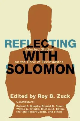 Nachdenken mit Salomo: Ausgewählte Studien zum Buch Prediger (Ecclesiastes) - Reflecting with Solomon: Selected Studies on the Book of Ecclesiastes
