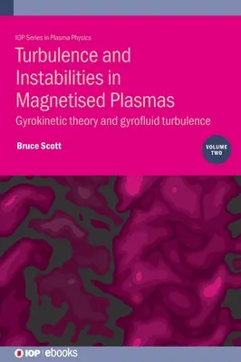 Turbulenz und Instabilitäten in magnetisierten Plasmen, Band 2: Gyrokinetische Theorie und Gyrofluid-Turbulenz - Turbulence and Instabilities in Magnetised Plasmas, Volume 2: Gyrokinetic theory and gyrofluid turbulence