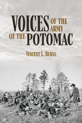 Stimmen der Armee des Potomac: Persönliche Erinnerungen von Unionsveteranen - Voices of the Army of the Potomac: Personal Reminiscences of Union Veterans