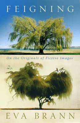 Vortäuschen: Über die Originale der fiktiven Bilder - Feigning: On the Originals of Fictive Images