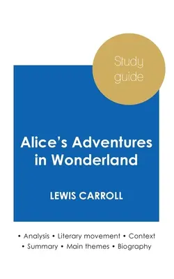 Studienführer Alice's Adventures in Wonderland von Lewis Carroll (eingehende literarische Analyse und vollständige Zusammenfassung) - Study guide Alice's Adventures in Wonderland by Lewis Carroll (in-depth literary analysis and complete summary)